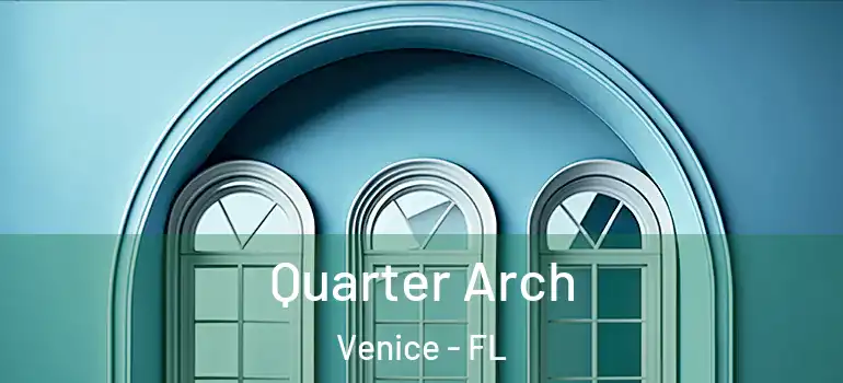  Quarter Arch Venice - FL