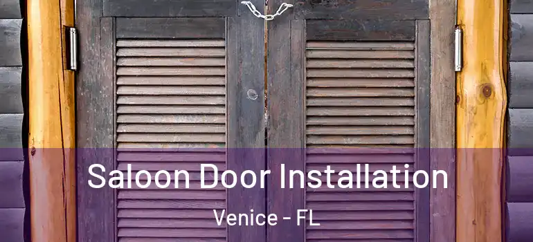  Saloon Door Installation Venice - FL