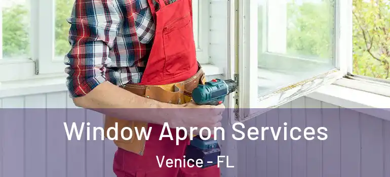  Window Apron Services Venice - FL
